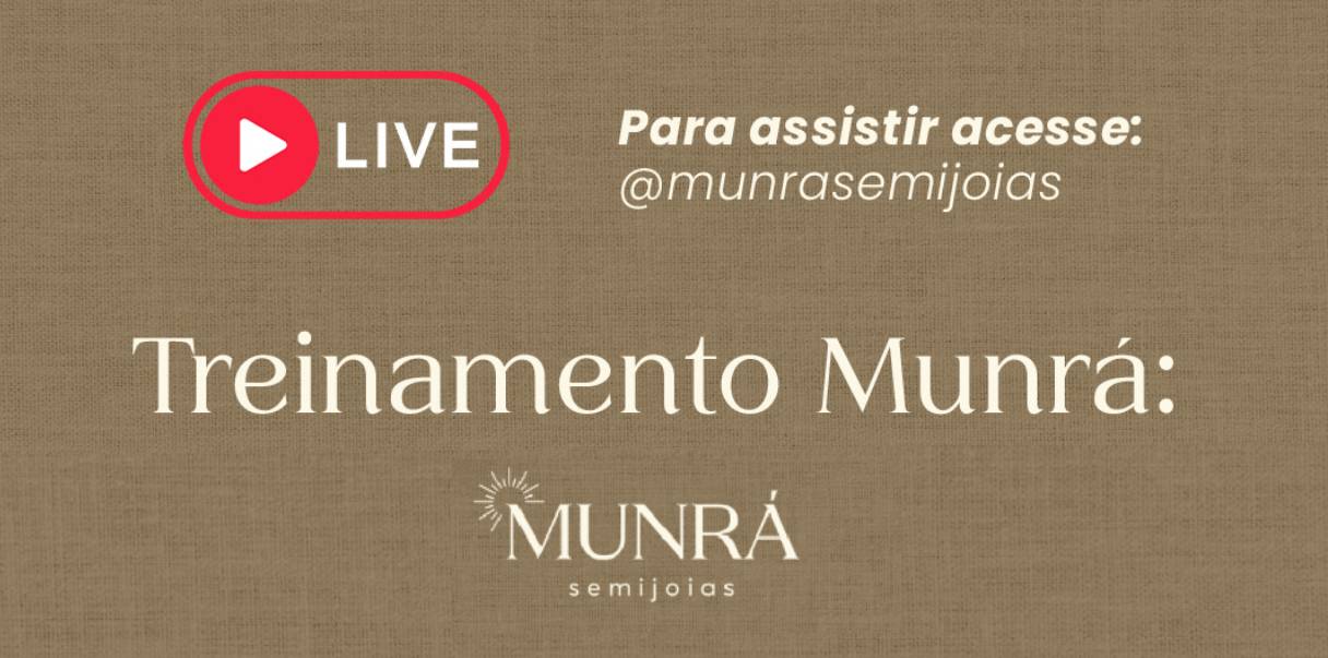 Munrá Semijoias Lança Lives de Treinamento Gratuitas para Revendedoras; Conheça o Treinamento Munrá!