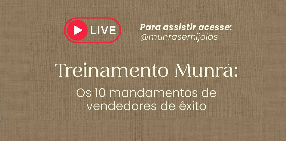 A Segunda Live do Treinamento Munrá: Os 10 Mandamentos de um Vendedor de Sucesso!